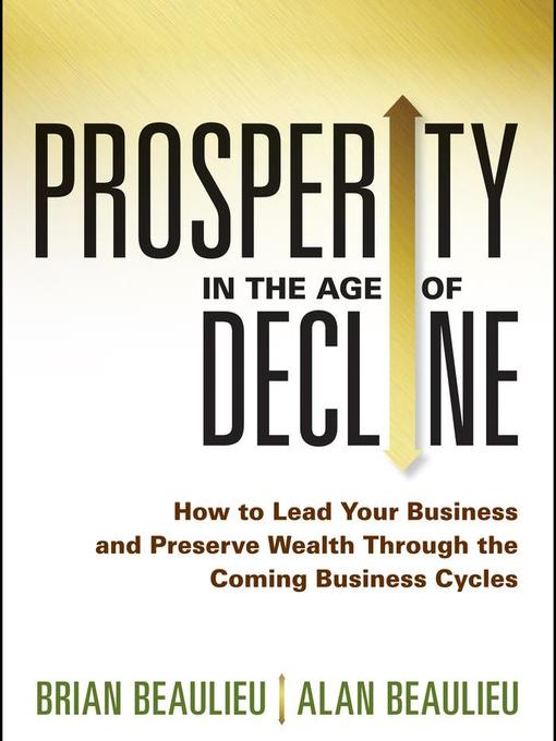 Title details for Prosperity in the Age of Decline by Alan Beaulieu - Available